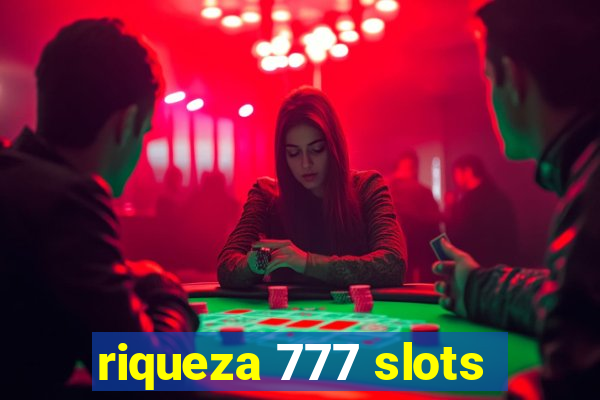 riqueza 777 slots