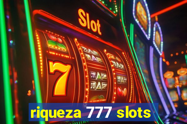 riqueza 777 slots