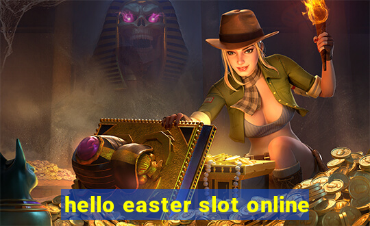 hello easter slot online