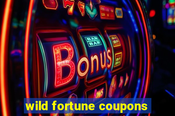 wild fortune coupons