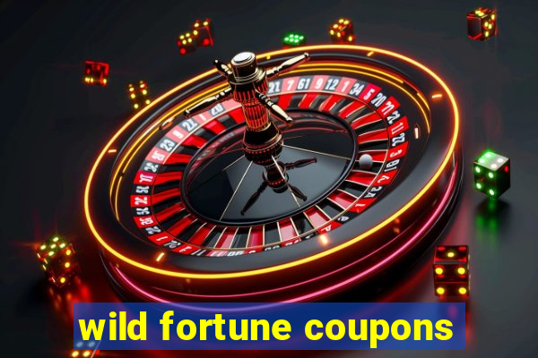 wild fortune coupons