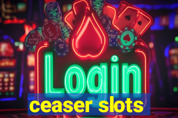 ceaser slots