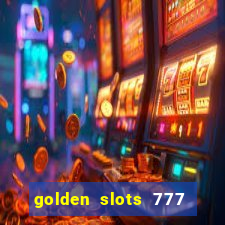 golden slots 777 paga mesmo