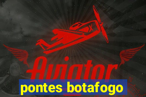 pontes botafogo