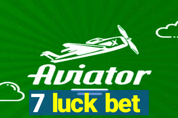 7 luck bet