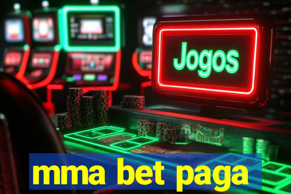 mma bet paga