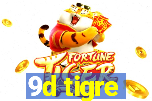 9d tigre