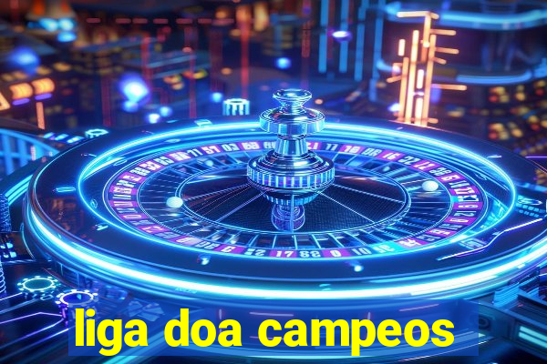 liga doa campeos