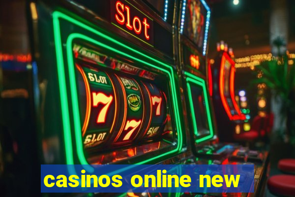 casinos online new