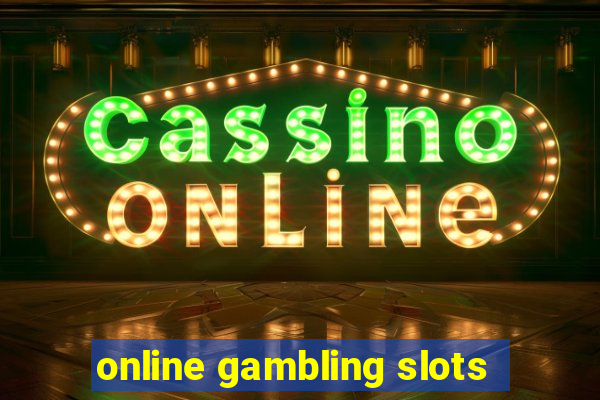 online gambling slots