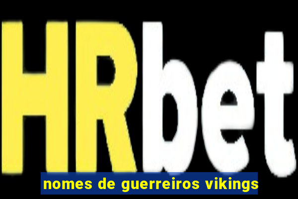 nomes de guerreiros vikings