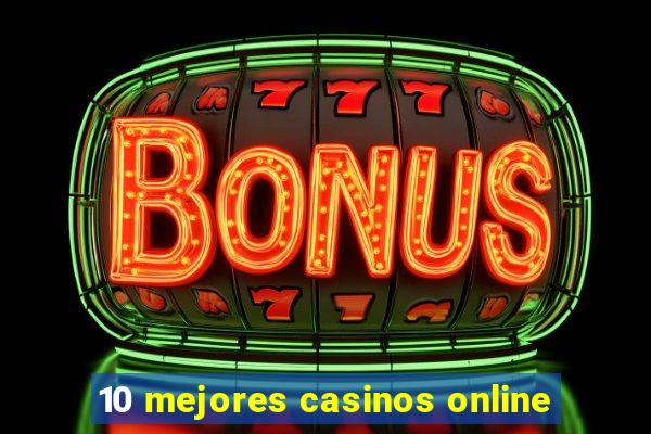 10 mejores casinos online