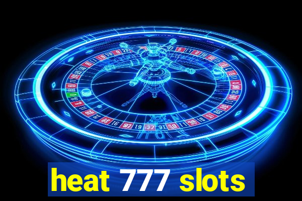 heat 777 slots