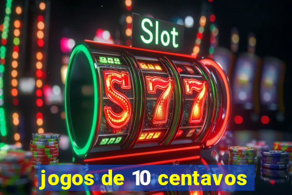 jogos de 10 centavos