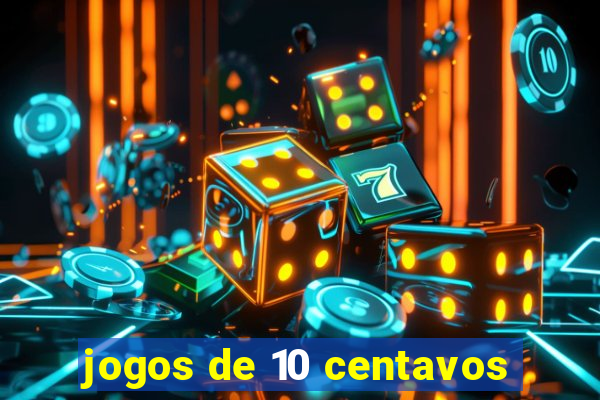 jogos de 10 centavos