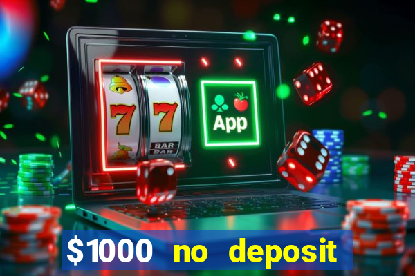 $1000 no deposit bonus casino usa