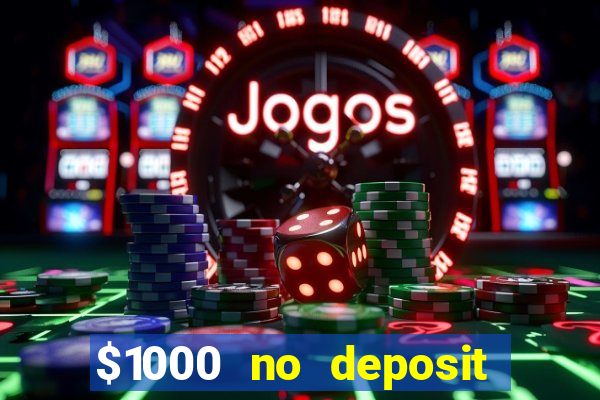 $1000 no deposit bonus casino usa