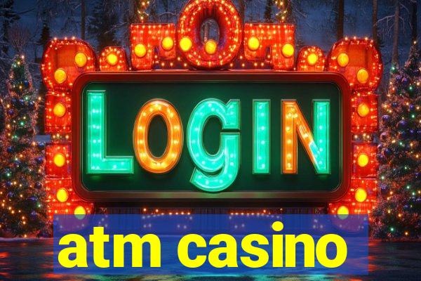 atm casino