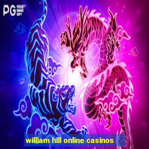 william hill online casinos