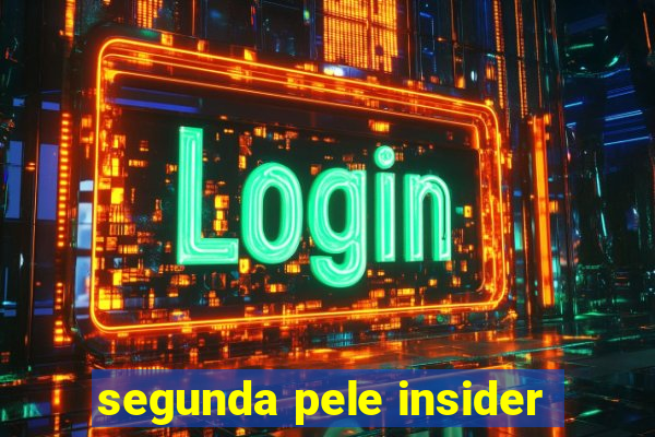 segunda pele insider