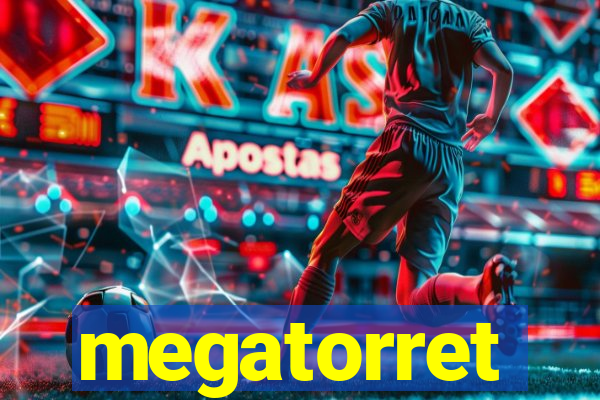 megatorret