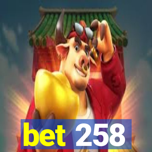 bet 258