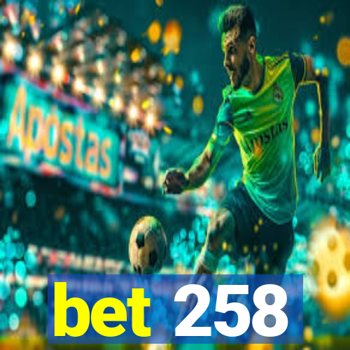 bet 258