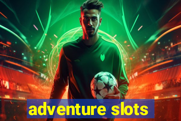 adventure slots