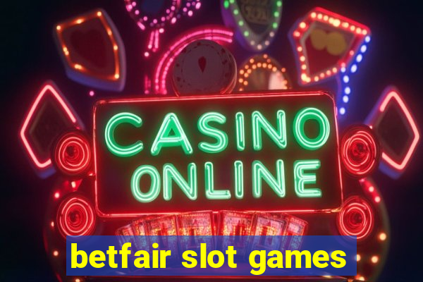 betfair slot games