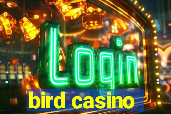 bird casino