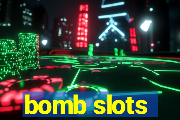 bomb slots