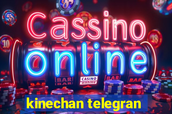 kinechan telegran