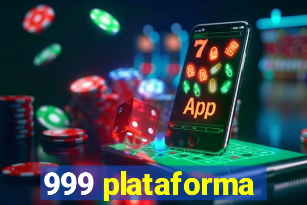 999 plataforma