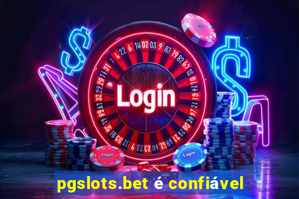 pgslots.bet é confiável