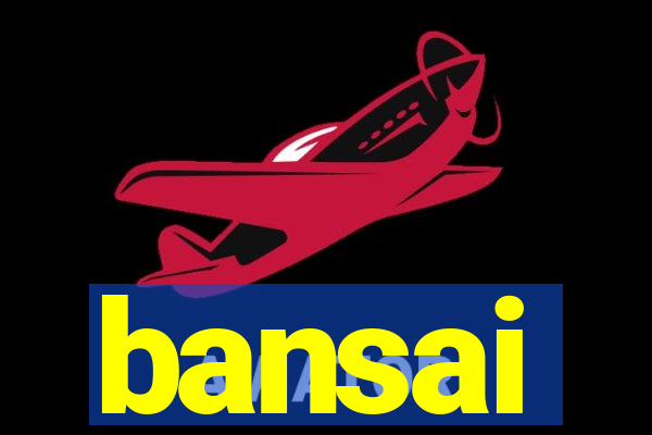 bansai