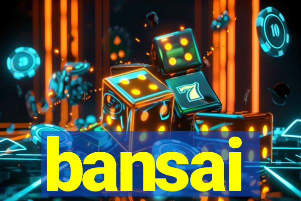 bansai