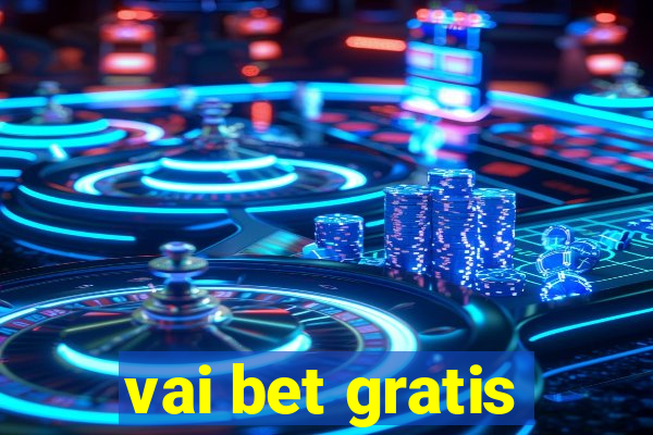 vai bet gratis