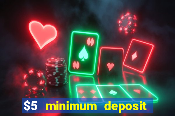 $5 minimum deposit casino australia 2023