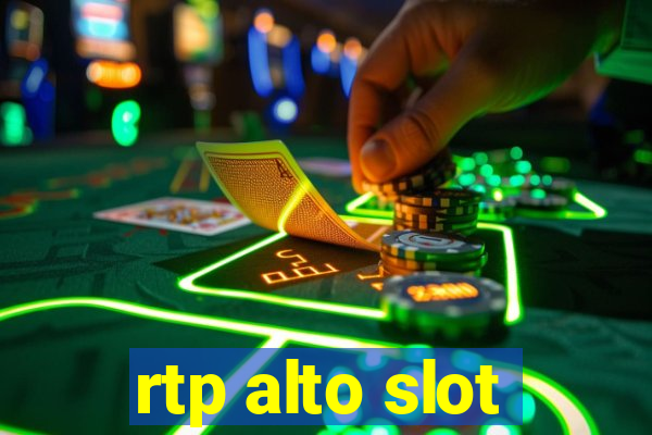 rtp alto slot