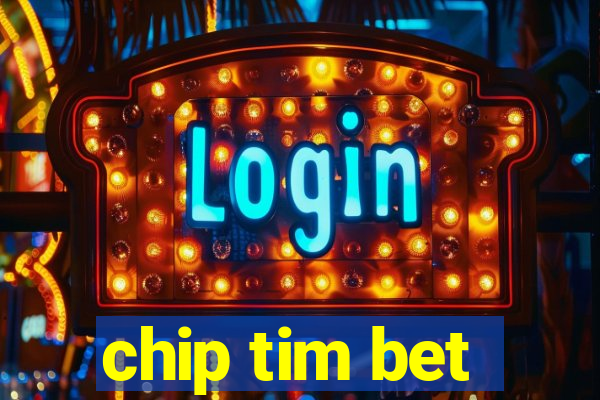 chip tim bet