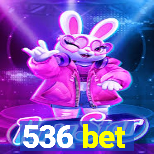 536 bet