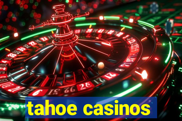 tahoe casinos