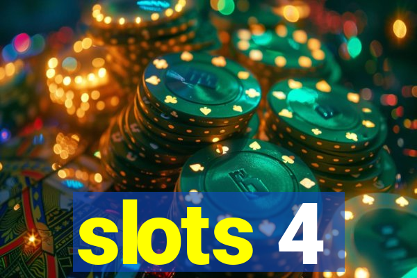 slots 4