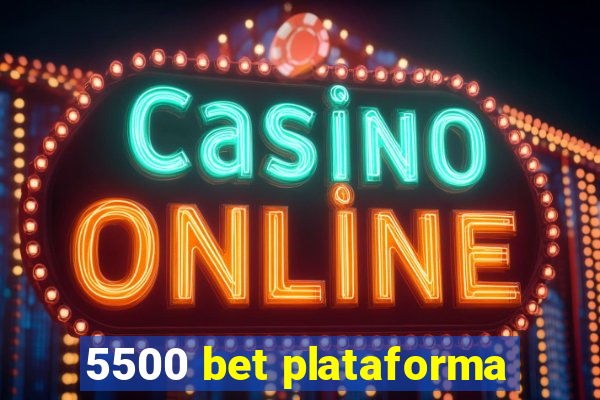 5500 bet plataforma