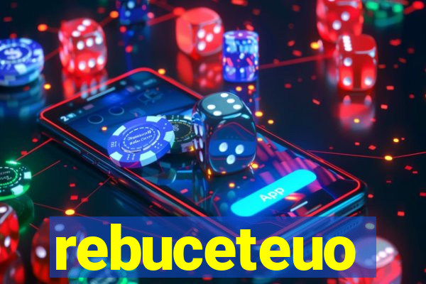 rebuceteuo