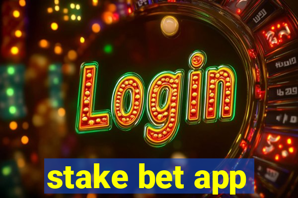 stake bet app