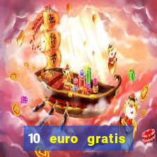 10 euro gratis casino 2021