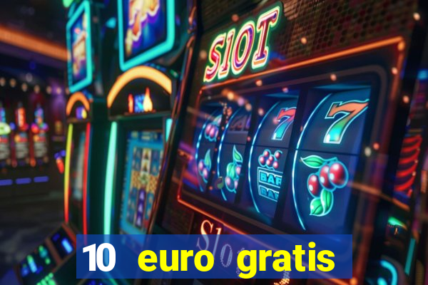 10 euro gratis casino 2021