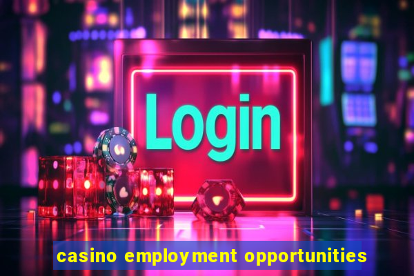 casino employment opportunities