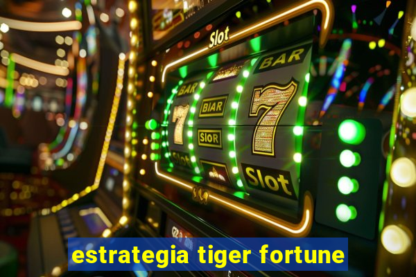 estrategia tiger fortune